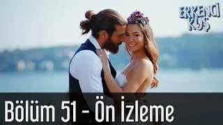 Erkenci Kuş 51. Bölüm (Final) - Ön İzleme