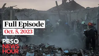 PBS NewsHour full episode, Oct. 5, 2023