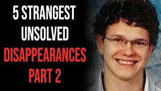 5 Strangest Unsolved Disappearances Part 2 | Local Lore