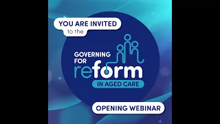 Governing for Reform in Aged Care opening webinar