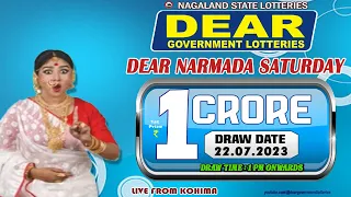 DEAR NARMADA SATURDAY WEEKLY DRAW DATE 22.07.2023 LIVE FROM KOHIMA