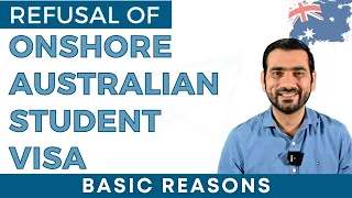 Refusal of an Onshore Australian Student Visa Subclass 500 | Basic Reasons.