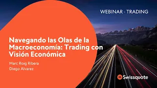 Navegando las Olas de la Macroeconomía: Trading con Visión Económica | Swissquote