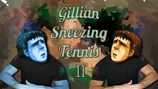 Gillian Sneezing Tennis 2