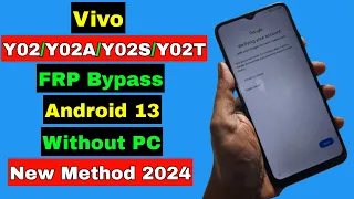 Vivo Y02/Y02A/Y02S/Y02T FRP Bypass Android 13 2024 Without PC | New Security | New Method 2024