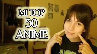 MI TOP 50 ANIMES FAVORITOS