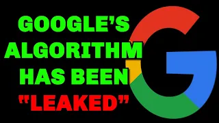 The Google Search Algorithm Got Leaked...