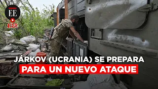 Guerra en Ucrania: Járkov se prepara para un nuevo ataque | El Espectador