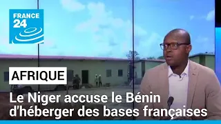 Le Niger accuse le Bénin d'héberger des bases militaires françaises • FRANCE 24