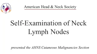 American Head & Neck Society - Self-Examination of Neck Lymph Nodes