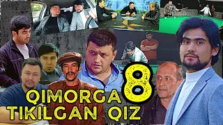 QIMORGA TIKILGAN QIZ 8 | ҚИМОРГА ТИКИЛГАН ҚИЗ 8