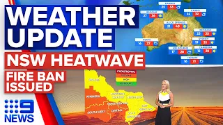 Low-intensity heatwave in NSW, Extreme fire danger ratings issued | Weather | 9 News Australia