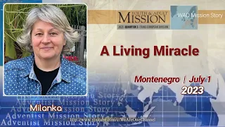 Adventist Mission Story, July 1, 2023 | Youth & Adult Mission | A Living Miracle - Milanka