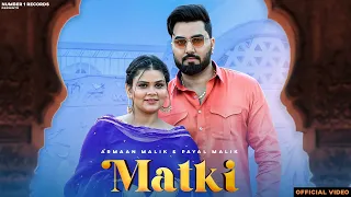 Matki (Official Video) || Armaan Malik || Payal Malik || Haryanvi Dj Song