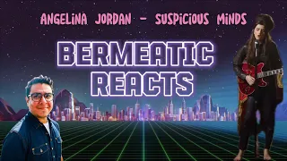 Bermeatic Reacts | Angelina Jordan | Suspicious Minds | Elvis Presley