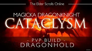 ESO Magicka Dragonknight PvP Build & Gameplay - Cataclysm - Dragonhold