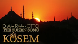 Dj Alex Riddle X OTTO - Kösem The Sultan song Video By Marian Plaian