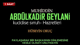 ABDULKADİR GEYLANİ HZ MUAZZAM HAYATI | HÜSEYİN ORUÇ