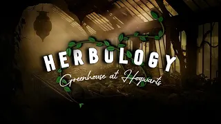 Herbology; Greenhouse 🌱 Harry Potter⚡|  Purr, gardening, soundtrack