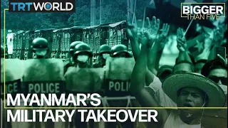 Myanmar’s Military Takeover | Bigger Than Five