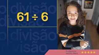 “61/6" "61:6" "Como dividir 61 por 6" "61 dividido por 6" “61÷6” Como aprender regras de divisão?