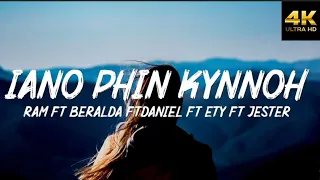 Iano phin kynnoh (Lyrics) ft Ram suchiang & beralda & daniel & ety & jester