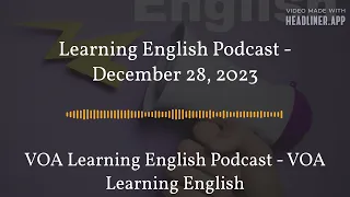 December 28 - Learning English Podcast - December 28, 2023 - Full - Center Quote 16:9