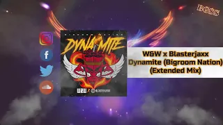 W&W x Blasterjaxx - Dynamite (Bigroom Nation) (Extended Mix)