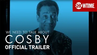 We Need To Talk About Cosby (2022) Official Trailer | SHOWTIME Documentary Series