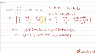 Show that ` |[1,a,a^2],[1,b,b^2],[1,c,c^2]|=(a-b)(b-c)(c-a) `