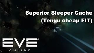 EVE Online | superior sleeper cache (Tengu cheap FIT)