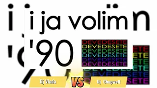 Dj Vlada x Chupwell - Devedesetih Mix (Najbolji Hitovi)