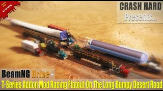 BeamNG Drive - T-Series Addon Mod Racing Flatout On The Long Bumpy Desert Road