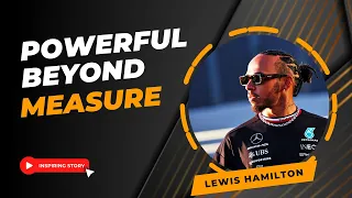 POWERFUL BEYOND MEASURE - Inspiring Story of Lewis Hamilton