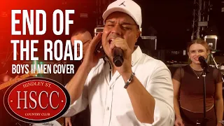 'End Of The Road' (BOYS II MEN) Cover by The HSCC