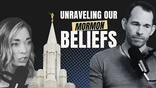 Unraveling Our Mormon Faith | Faith Deconstruction Series - Ep 003