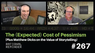 The (Expected) Cost of Pessimism (Plus Matthew Dicks on the Value of Storytelling) | RR 267