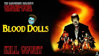 KILL COUNT: BLOOD DOLLS (1999): It's Giving Small Head Energy