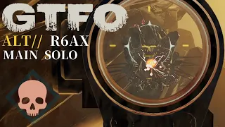 GTFO ALT://R6AX(Main) Solo "Dust"