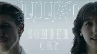 Liliac - Somber Cry (Lyric Video)