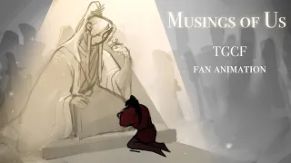 Musings of Us [TGCF Hualian Fan animation]