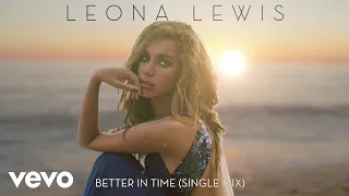 Leona Lewis - Better in Time (Single Mix - Official Audio)