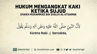 Hukum Mengangkat Kaki Ketika Sujud - Syaikh Muhammad bin Shalih Al-Utsaimin #nasehatulama