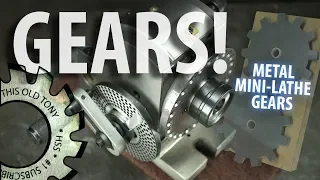 Gears! - But Were Afraid To Ask (MiniLathe) - BETTER AUDIO