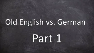 Old English vs. German (part 1)