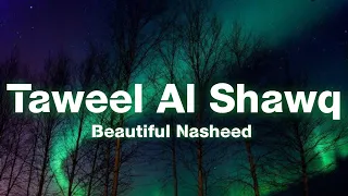 Taweel_Al_shawq__slowed_reverb__l_Muhammad_al_Muqit....#islamic #nasheed