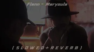 Flenn - Meryoula ( S L O W E D+ R E V E R B )