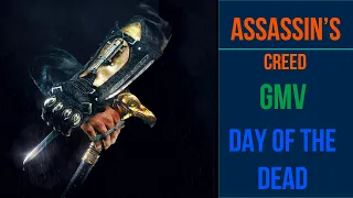 Assassins Creed  Day of the Dead GMV