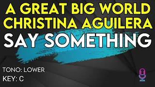 A Great Big World, Christina Aguilera - Say Something - Karaoke Instrumental - Lower