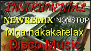 INSTRUMENTAL NEWREMIX NONSTOP DISCO MUSIC NA MASARAP BALIKAN